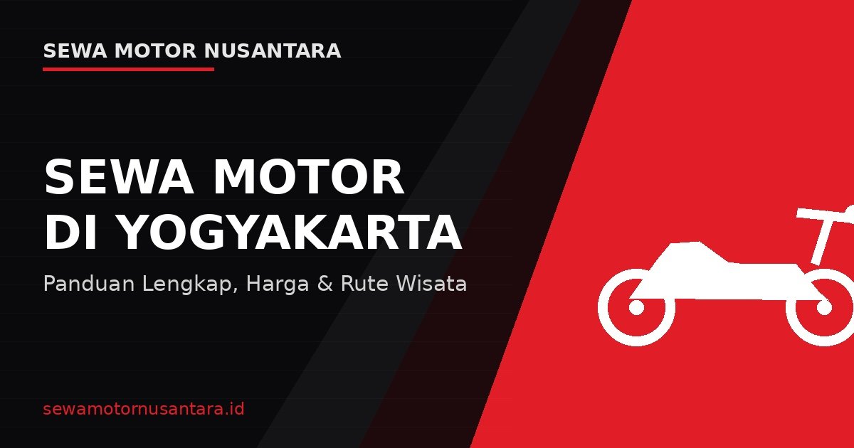 Sewa Motor di Yogyakarta: Panduan Lengkap, Harga, dan Rute Wisata Terbaik